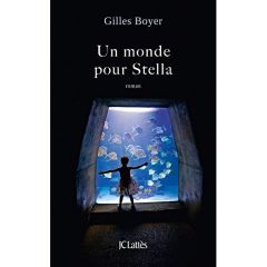 Un monde pour Stella - Boyer Gilles