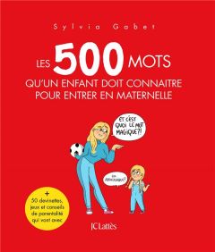 Les 500 mots qu'un enfant doit connaître pour entrer en maternelle - Gabet Sylvia