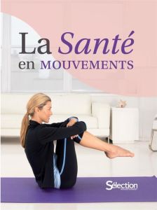 La santé en mouvements - Harland Simone - Schwager Christiane - Jany Christ