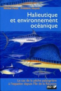 Halieutique et environnement océanique : le cas de la pêche palangrière à l'espadon depuis l'île de - Petit Michel