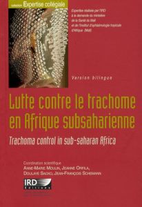 Lutte contre le trachome en Afrique subsaharienne. Edition bilingue français-anglais, avec 1 CD-ROM - Moulin Anne-Marie - Orfila Jeanne - Sacko Doulaye