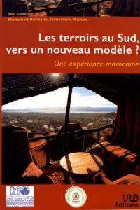 Les terroirs au Sud, vers un nouveau modèle ? Une expérience marocaine - Berriane Mohamed - Michon Geneviève