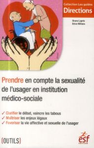 Prendre en compte la sexualité de l'usager en institution médico-sociale - Laprie Bruno - Miñana Brice
