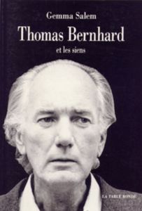 Thomas Bernhard et les siens - Salem Gemma