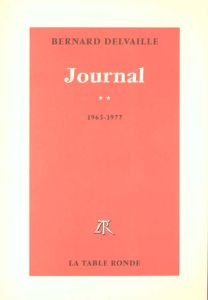 Journal. Tome 2, 1963-1977 - Delvaille Bernard