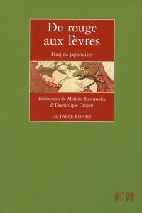 Du rouge aux lèvres. Haïjins japonaises, édition bilingue français-japonais - Kemmoku Makoto - Chipot Dominique