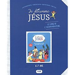 Je découvre Jésus. Le livre de l'accompagnateur - Kieffer Jean-François - Du Fou Maguelone - Ponsard