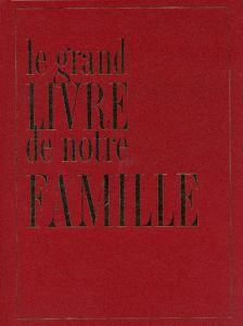 Le grand Livre de notre Famille - Tinguy Isabelle de - Adam Daniel