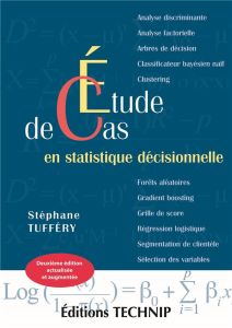 Etude de cas en statistique décisionnelle. 2e édition revue et augmentée - Tufféry Stéphane