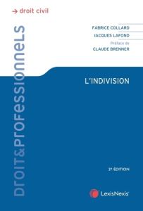 L'indivision. 2e édition - Collard Fabrice - Lafond Jacques - Brenner Claude