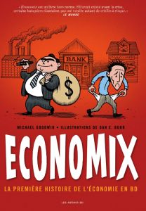 Economix. La première histoire de l'économie en BD, 4e édition revue et augmentée - Goodwin Michael - Burr Dan E. - Bach David - Bakan