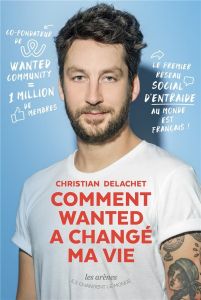 Comment Wanted a changé ma vie - Delachet Christian - Torrent Nicolas