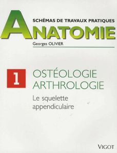 Ostéologie, arthrologie. Le squelette appendiculaire - Olivier Georges