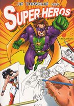 Je dessine des Super-héros - Beaudenon Thierry