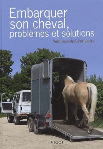 Embarquer son cheval, problèmes et solutions - Saint Vaulry Véronique de