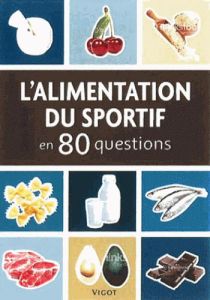 L'alimentation du sportif en 80 questions. 2e édition revue et corrigée - Riché Denis