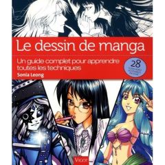 Le dessin de manga. Un guide complet pour apprendre toutes les techniques - Leong Sonia - Bath M'Wom Frédérique - Pask Simon