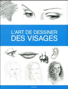 L'art de dessiner des visages - Kauffman Yaun Debra - Cardaci Diane - Foster Walte