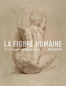 La figure humaine. Techniques académiques - DeMartin John - Checconi Claude
