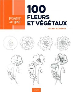 100 fleurs et végétaux - Washburn Melissa - Lenoir Aurélie