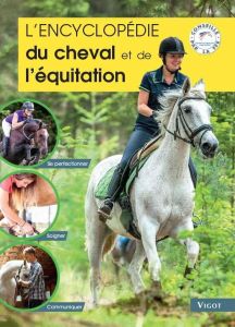 L'encyclopédie du cheval et de l'éducation - Henry Guillaume - Oussedik Marine - Laurioux Alain