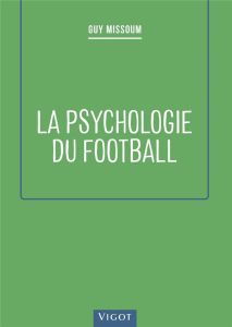 La psychologie du football - Missoum Guy