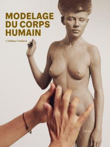 Modelage du corps humain - Cordova Cristina - Ferrin Leslie - Chabard Laurenc