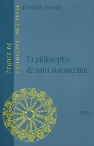 La philosophie de Saint Bonaventure - Gilson Etienne