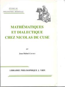 Mathématiques et dialectique chez Nicolas de Cuse - Counet Jean-Michel