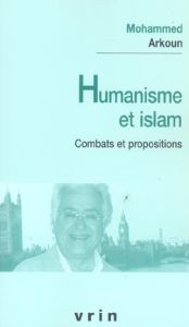 Humanisme et Islam / Combats et propositions - Arkoun Mohammed