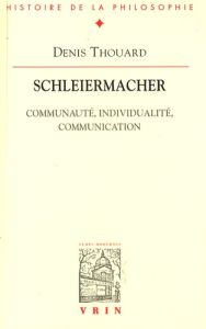 Schleiermacher / Communauté, individualité, communication - Thouard Denis