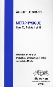 METAPHYSIQUE LIVRE XI, TRAITES II ET III - ALBERT LE GRAND
