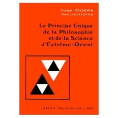 Principe unique de la philosophie et de la science d'Extrême-Orient - Ohsawa Georges
