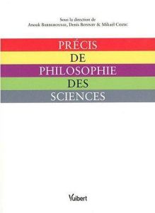Précis de philosophie des sciences - Barberousse Anouk - Bonnay Denis - Cozic Mikaël