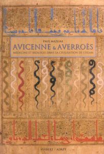 Avicenne & Averroès. Médecine et biologie dans la civilisation de l'Islam - Mazliak Paul