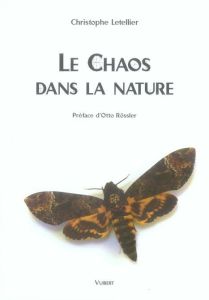 Le Chaos dans la nature - Letellier Christophe - Rössler Otto