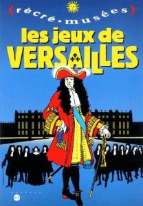 Les jeux de Versailles - Dupuis Philippe