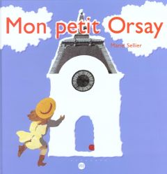 Mon petit Orsay - Sellier Marie