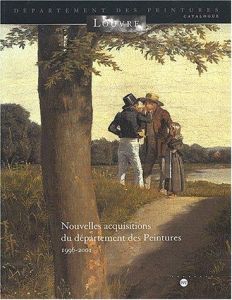 Nouvelles acquisitions du département des Peintures, 1996-2001 - Cuzin Jean-Pierre - Allard Sébastien