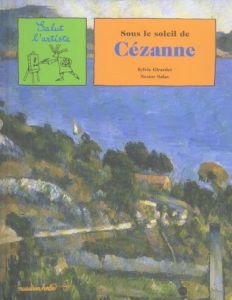 Sous le soleil de Cézanne - Girardet Sylvie, Salas Nestor