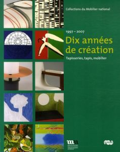 Dix années de création - Fouace Jean, Collectif , Schotter Bernard, Chétrit