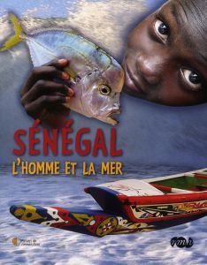 Sénégal, l'homme et la mer - Van der Stappen Xavier