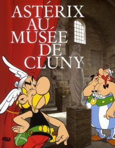 Astérix au Musée de Cluny - Groensteen Thierry - Héran Emmanuelle - Charron Al