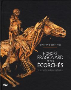 Honoré Fragonard et ses écorchés - Degueurce Christophe, Cadot Laure