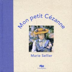 Mon petit Cézanne - Sellier Marie