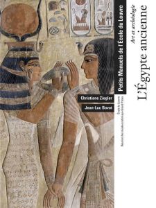 L'Egypte ancienne. Art et archéologie - Ziegler Christiane - Bovot Jean-Luc