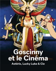 Goscinny et le cinéma. Astérix, Lucky Luke & Cie - Mercier Jean-Pierre