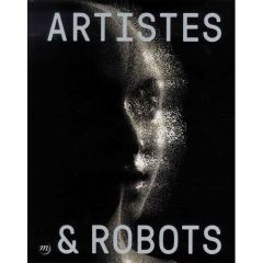 Artistes et robots - Bertrand Dorléac Laurence - Neutres Jérôme - Sekka