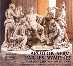 Apollon servi par les nymphes. Le chef-d'oeuvre des jardins de Versailles, Edition bilingue français - Maral Alexandre