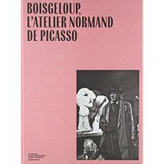 Boisgeloup, l'atelier normand de Picasso - Amic Sylvain